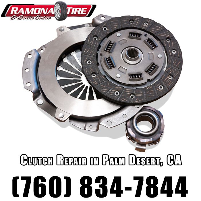 Clutch Repair in Palm Desert, CA Ramona Tire & Automotive Service Centers
